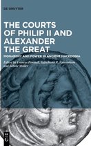 The Courts of Philip II and Alexander the Great
