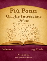 Piu Ponti Griglie Intrecciate Deluxe - Volume 2 - 255 Puzzle