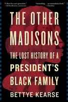 The Other Madisons The Lost History of a President's Black Family