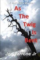 As The Twig Is Bent