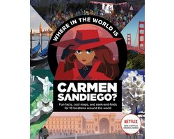 Carmen Sandiago Where in the World Is Carmen Sandiego With Fun Facts, Cool Maps, and Seek and Finds for 10 Locations Around the World