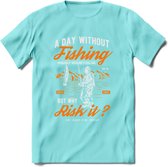 A Day Without Fishing - Vissen T-Shirt | Oranje | Grappig Verjaardag Vis Hobby Cadeau Shirt | Dames - Heren - Unisex | Tshirt Hengelsport Kleding Kado - Licht Blauw - XL