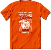 Val Me Niet Lastig Tijdens Het Vissen T-Shirt | Rood | Grappig Verjaardag Vis Hobby Cadeau Shirt | Dames - Heren - Unisex | Tshirt Hengelsport Kleding Kado - Oranje - XXL