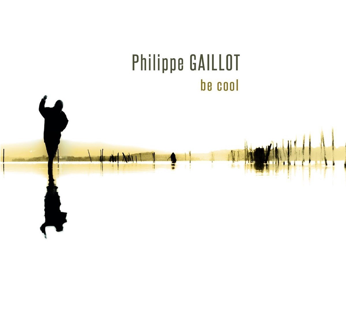 Philippe Gaillot - Be Cool (CD)