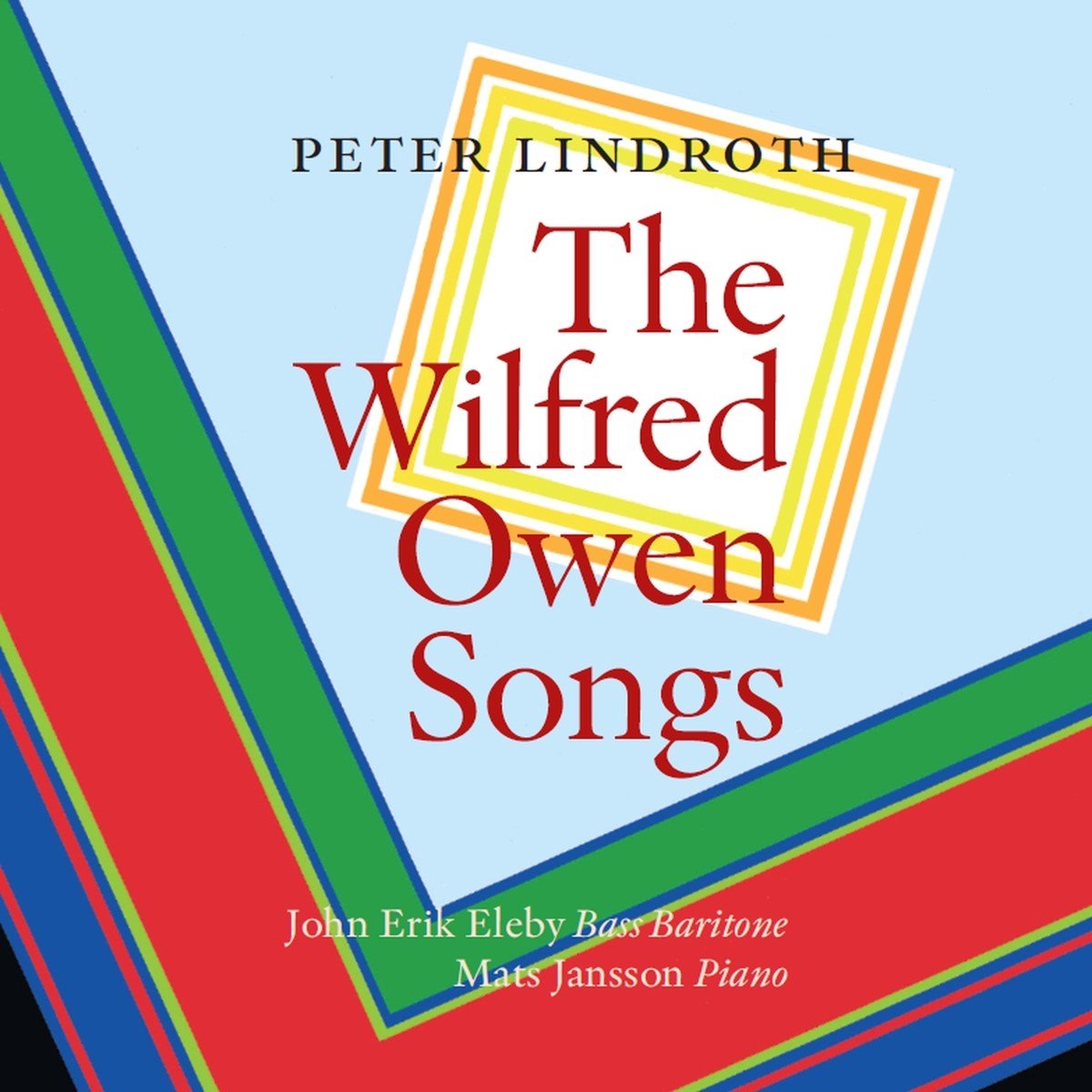 John Erik Eleby & Mats Jansson - Peter Lindroth: The Wilfred Owen Songs (CD)