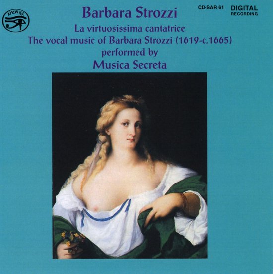 Musica Secreta - La Virtuosissima Cantatrice (The Vocal Music Of Barbara Strozzi (1619-c.1665)) (CD)