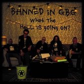 Banned In G.B.G. - What The Hell Is Going On? (CD)