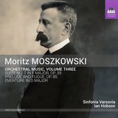 Sinfonia Varsovia, Ian Hobson - Moszkowski: Orchestral Music, Volume Three (CD)