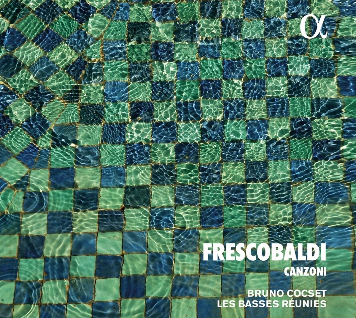 Bruno Cocset, Les Basses Réunies - Frescobaldi: Canzoni (CD)