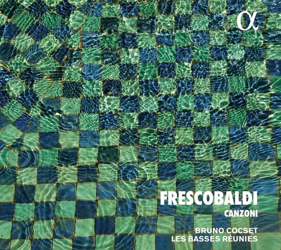 Bruno Cocset, Les Basses Réunies - Frescobaldi: Canzoni (CD)