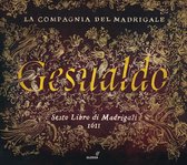 Compagnia Del Madrigale - Sesto Libro Di Madrigali 1611 (CD)