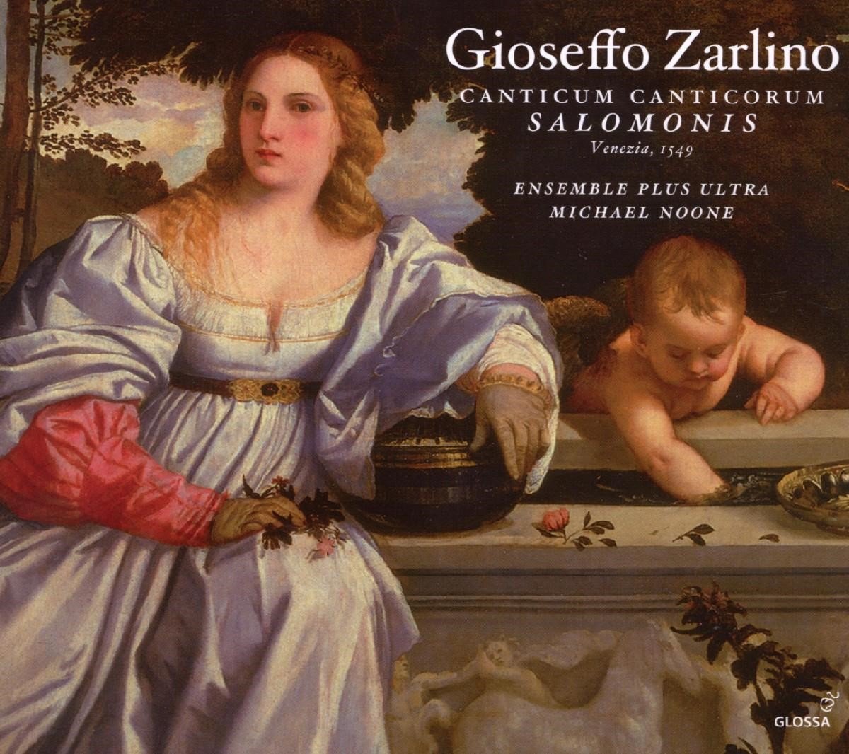 Ensemble Plus Ultra, Michael Noone - Zarlino: Canticum Canticorum Salomonis (CD)