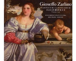 Ensemble Plus Ultra, Michael Noone - Zarlino: Canticum Canticorum Salomonis (CD)