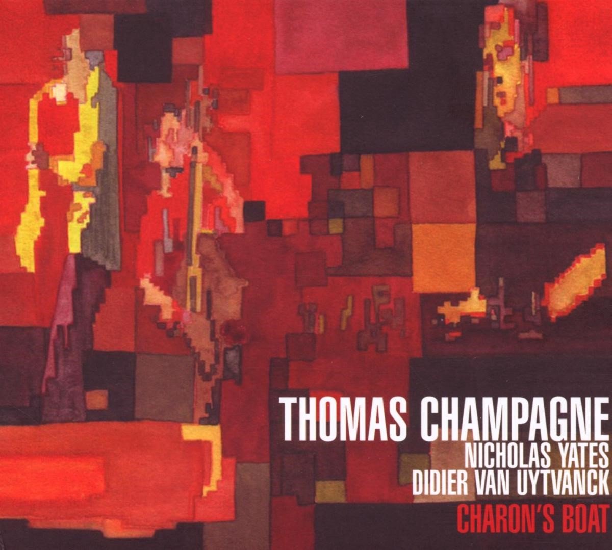 Thomas Champagne, Nicholas Yates, Didier Van Uytvanck - Charon's Boat (CD)