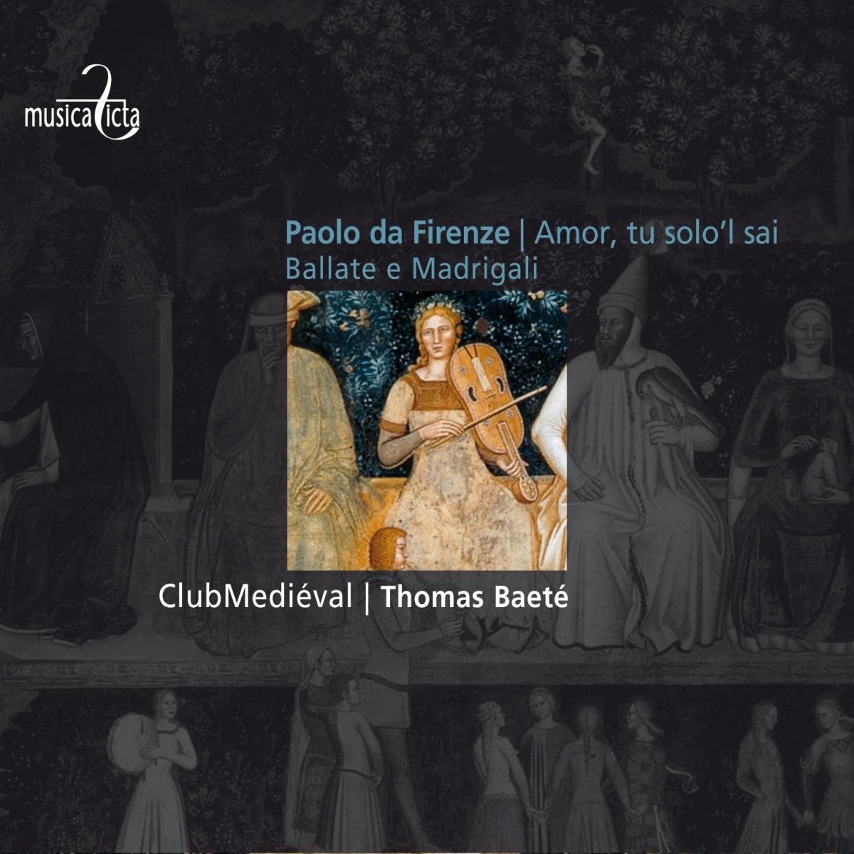 ClubMediéval, Thomas Baeté - Amor, Tu Solo'l Sai Ballate E Madrigali (CD)