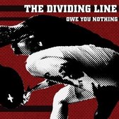 The Dividing Line - Owe You Nothing (LP)
