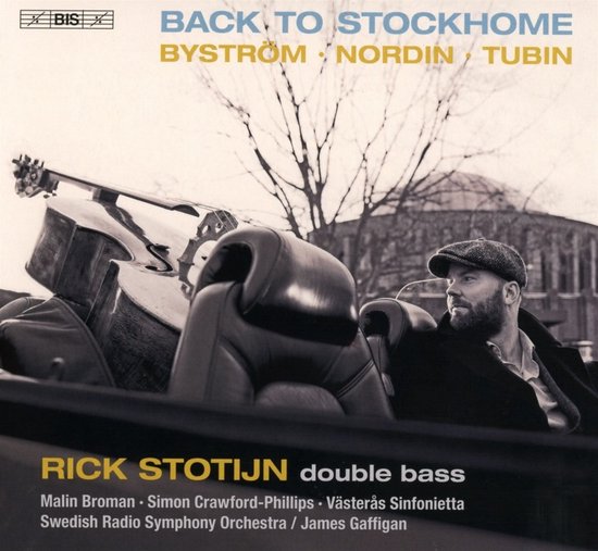 Rick Stotijn, Malin Broman, Swedish Radio Symphony Orchestra, James Gaffigan - Back To Stockhome - Works For Double Bass (SACD)