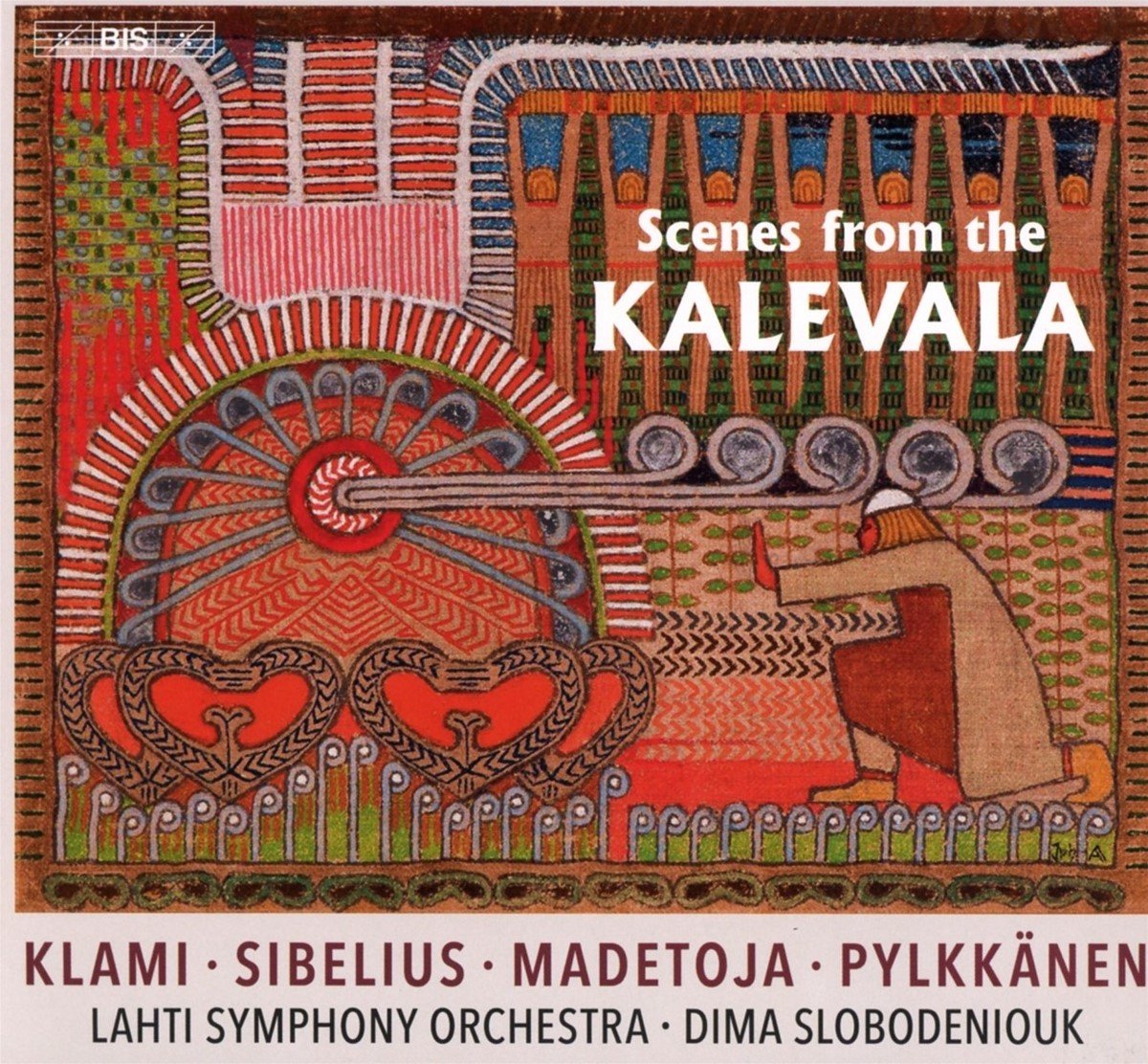 Lahti Symphony Orchestra, Dima Slobodeniouk - Scenes From The Kalevala (SACD)