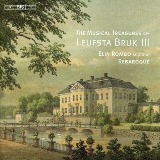 Elin Rombo & Rebaroque - The Musical Treasures Of Leufsta Bruk III (SACD)