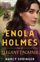Enola Holmes 8 - Enola Holmes and the Elegant Escapade