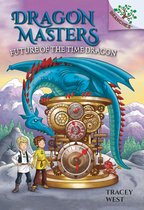 Dragon Masters- Future of the Time Dragon: A Branches Book (Dragon Masters #15)