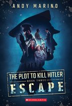 The Escape (the Plot to Kill Hitler #3), Volume 3