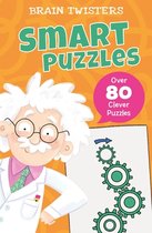 Brain Twisters: Smart Puzzles: Over 80 Clever Puzzles