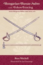 Austro-Hungarian Military Sabre- Hungarian Hussar Sabre and Fokos Fencing