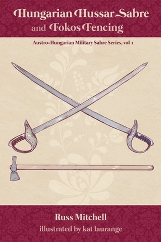Austro-Hungarian Military Sabre- Hungarian Hussar Sabre and  ... - cover