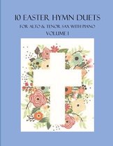 Easter Hymn Duets for Alto and Tenor Sax with Piano Accompaniment- 10 Easter Hymn Duets for Alto and Tenor Sax with Piano Accompaniment