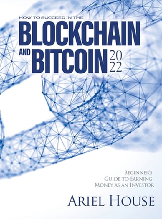 How to Succeed in the Blockchain and Bitcoin 2022 - cover