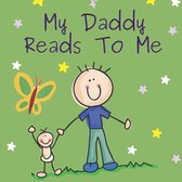 My Daddy Reads To Me