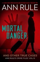 Ann Rule's Crime Files- Mortal Danger