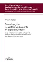 Schriftenreihe Zum Deutschen Und Europ�ischen Gesellschafts- Und Wirtschaftsrecht- Gestaltung des EU-Wettbewerbsrechts im digitalen Zeitalter