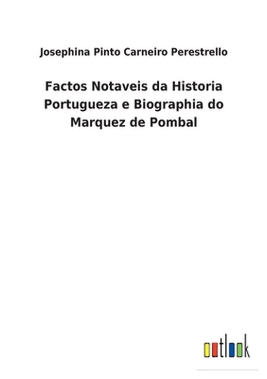 Foto: Factos notaveis da historia portugueza e biographia do marquez de pombal