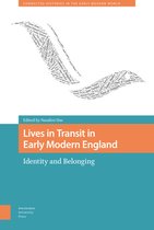 Connected Histories in the Early Modern World- Lives in Transit in Early Modern England