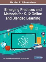 Handbook of Research on Emerging Practices and Methods for K-12 Online and Blended Learning