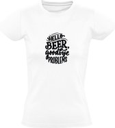 Hello beer, goodbye problems | Dames T-shirt | Wit | Hallo bier, tot ziens problemen | Borrel | Feest | Carnaval | Oktoberfeest  | Quote | Spreuken