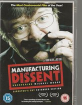 MANUFACTURING DISSENT - UNCOVERING MICHAEL MOORE