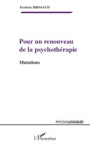 Pour un renouveau de la psychothérapie: Mutations