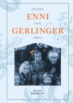 "Gerlinger, Enni" - Episoden eines Lebens