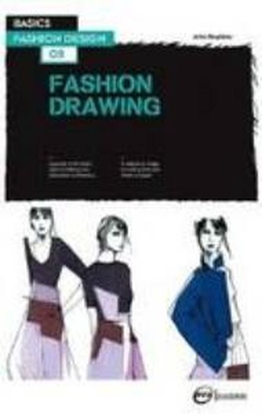 Basics Fashion Design: Fashion Drawing by John Hopkins Paperback Book The  Fast 9782940411153