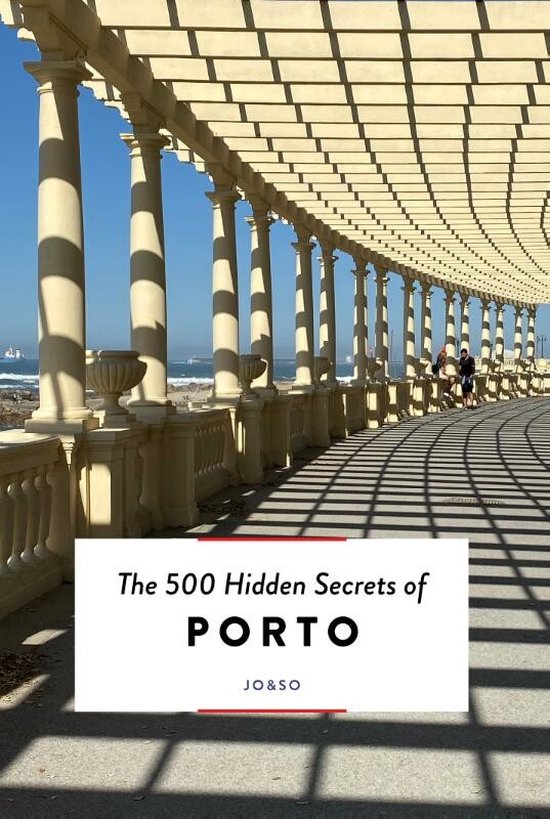 The 500 Hidden Secrets - The 500 Hidden Secrets of Porto