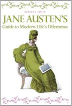 Jane Austen's Guide to Modern Life's Dilemmas