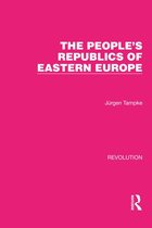 Routledge Library Editions: Revolution 20 - The People's Republics of Eastern Europe