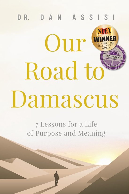 Our Road to Damascus 7 Lessons for a Life of Purpose and Meaning