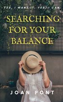 YES, I WANT IT. YES, I CAN. 5 - SEARCHING FOR YOUR BALANCE