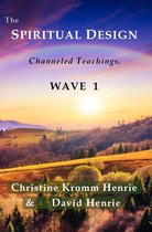 The Spiritual Design, Channeled Teachings, Wave 1