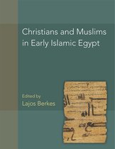 American Studies in Papyrology 56 - Christians and Muslims in Early Islamic Egypt