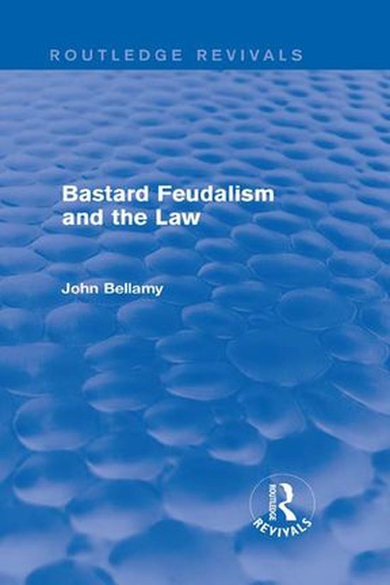 Bastard Feudalism and the Law (Routledge Revivals) (ebook), John